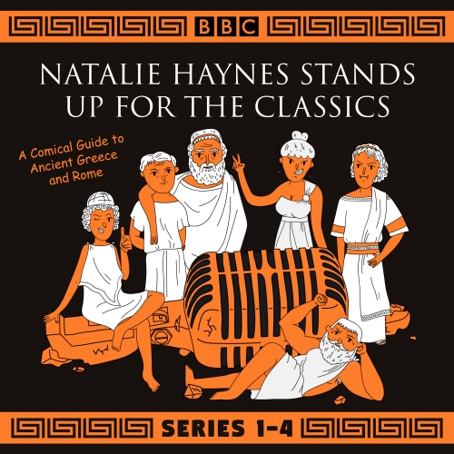 Book cover of Natalie Haynes Stands Up for the Classics: Series 1-4 by Natalie Haynes