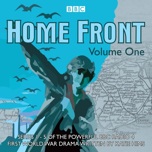 Book cover of Home Front: The Complete BBC Radio Collection Volume 1 by Katie Hims, Shaun McKenna, Sebastian Baczkiewicz, Sarah Daniels, Richard Monks, Lucy Catherine
