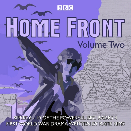 Book cover of Home Front: The Complete BBC Radio Collection Volume 2 by Katie Hims, Shaun McKenna, Sebastian Baczkiewicz, Sarah Daniels, Richard Monks, Lucy Catherine