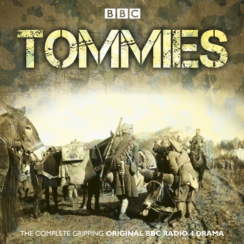 Book cover of Tommies: The Complete BBC Radio Collection by Jonathan Ruffle, Michael Chaplin, Nick Warburton, Avin Shah, Nandita Ghose, Neil Brand, Patricia Cumper