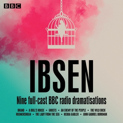 Book cover of Henrik Ibsen: Nine full-cast BBC radio dramatisations by Henrik Ibsen