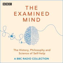 Book cover of The Examined Mind by Robin Ince, Kate Williams, Byron Vincent, Emma Barnett, Will Self, Felicity Ward