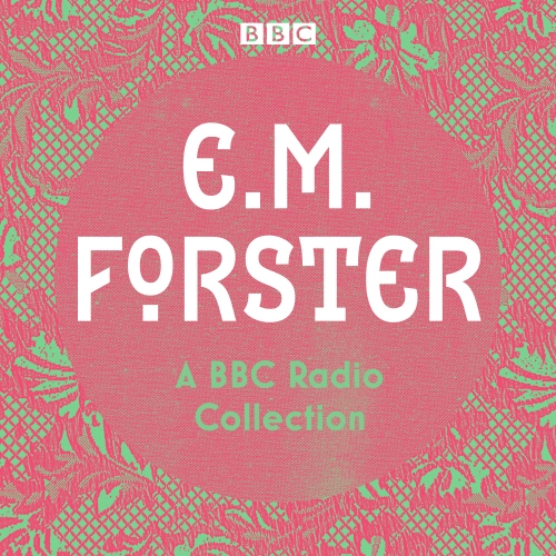 Book cover of E. M. Forster: A BBC Radio Collection