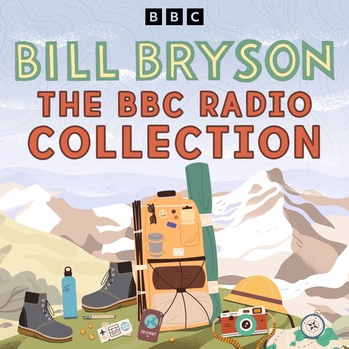 Book cover of The Bill Bryson BBC Radio Collection by Bill Bryson