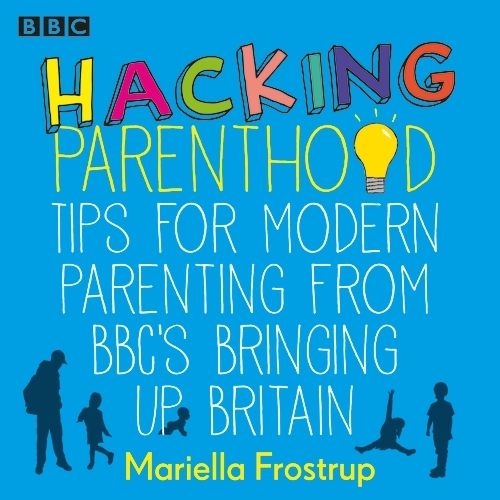 Book cover of Hacking Parenthood by Mariella Frostrup