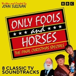 Book cover of Only Fools and Horses: The Final Christmas Specials by John Sullivan