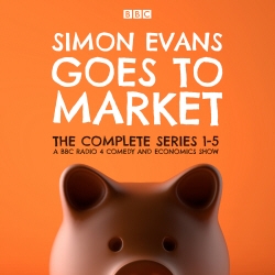 Book cover of Simon Evans Goes to Market: The Complete Series 1-5 by Simon Evans, Tim Harford