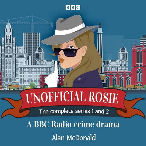 Book cover of Unofficial Rosie: The Complete Series 1 and 2 by Alan McDonald
