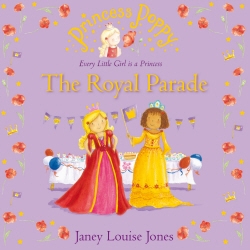 Book cover of Princess Poppy: The Royal Parade by Janey Louise Jones