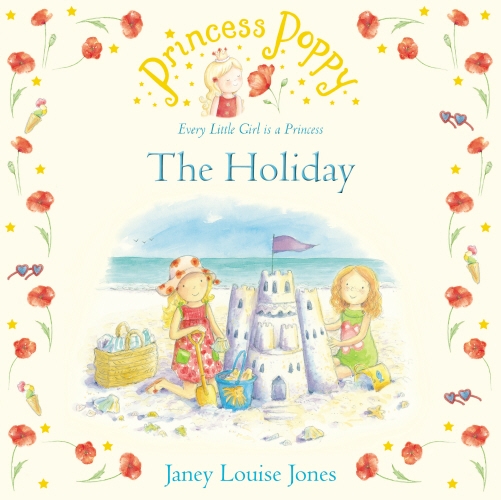 Book cover of Princess Poppy: The Holiday by Janey Louise Jones