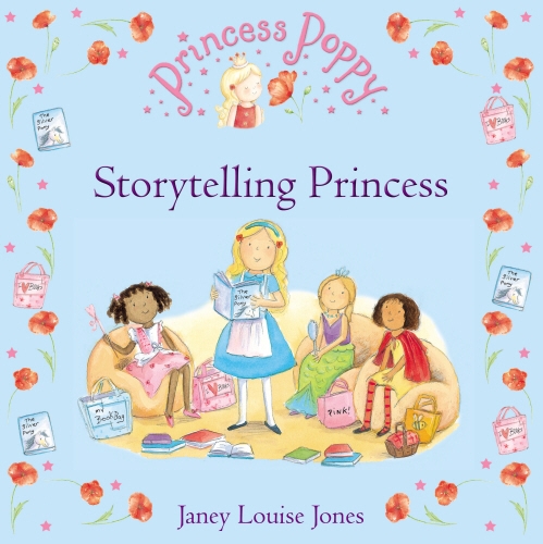 Book cover of Princess Poppy: Storytelling Princess by Janey Louise Jones