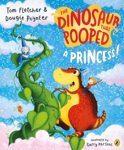 Book cover of The Dinosaur that Pooped a Princess! by Tom Fletcher, Dougie Poynter