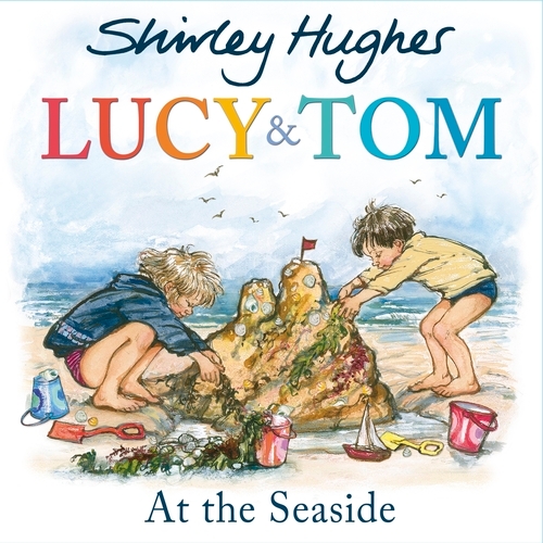 Book cover of Lucy & Tom at the Seaside by Shirley Hughes