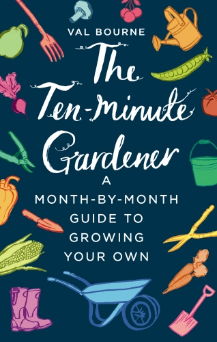 Book cover of The Ten-Minute Gardener by Val Bourne