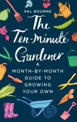 Book cover of The Ten-Minute Gardener by Val Bourne