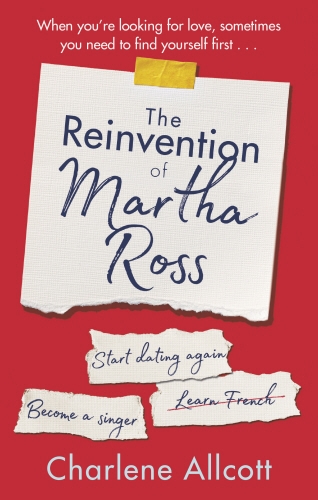Book cover of The Reinvention of Martha Ross by Charlene Allcott