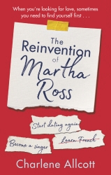 Book cover of The Reinvention of Martha Ross by Charlene Allcott