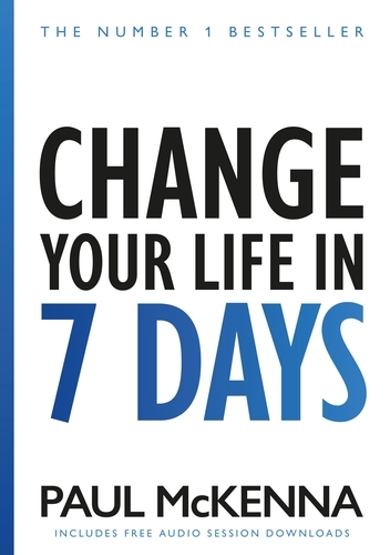 Book cover of Change Your Life In Seven Days by Paul McKenna