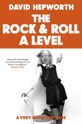 Book cover of Rock & Roll A Level by David Hepworth