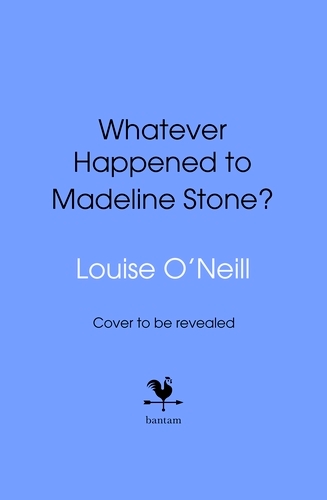 Book cover of Whatever Happened to Madeline Stone? by Louise O'Neill