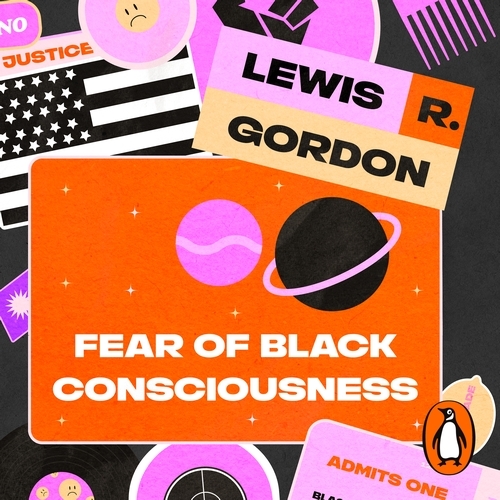 Book cover of Fear of Black Consciousness by Lewis R. Gordon