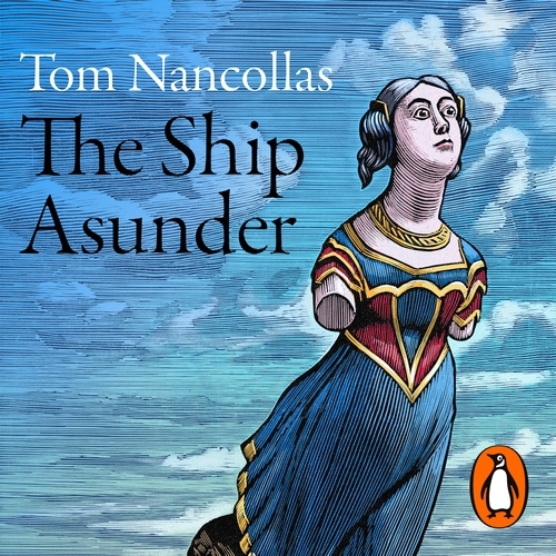 Book cover of The Ship Asunder by Tom Nancollas