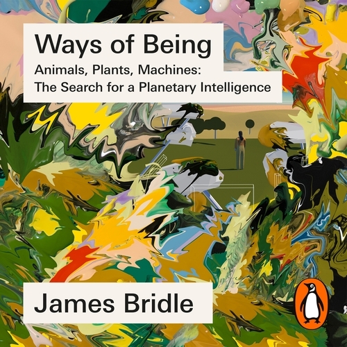 Book cover of Ways of Being by James Bridle
