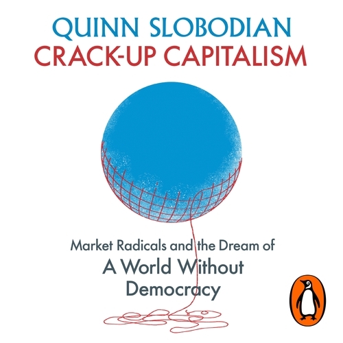Book cover of Crack-Up Capitalism by Quinn Slobodian