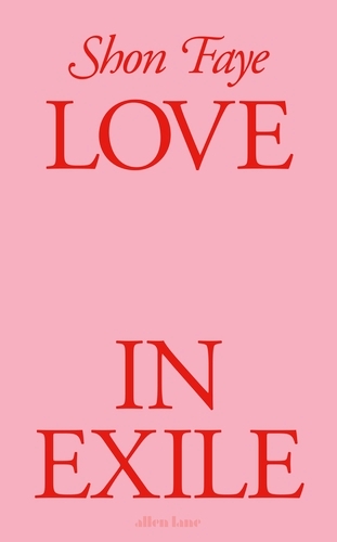 Book cover of Love in Exile by Shon Faye
