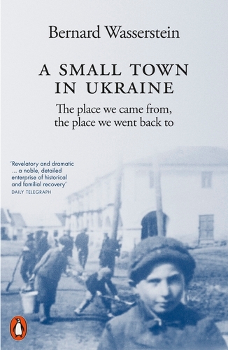 Book cover of A Small Town in Ukraine by Bernard Wasserstein