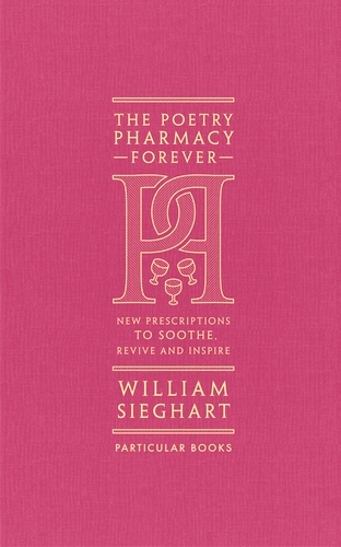 Book cover of The Poetry Pharmacy Forever by William Sieghart