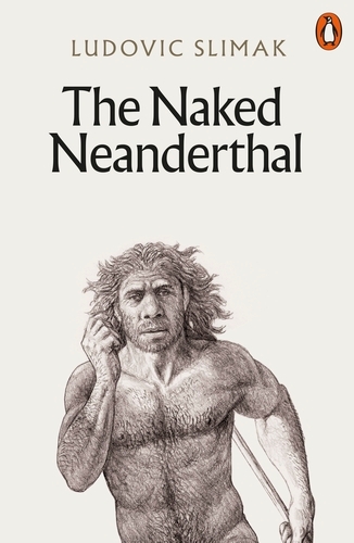 Book cover of The Naked Neanderthal by Ludovic Slimak