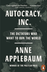 Book cover of Autocracy, Inc by Anne Applebaum