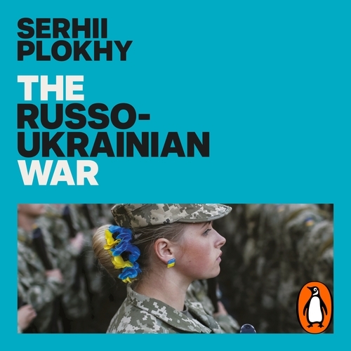 Book cover of The Russo-Ukrainian War by Serhii Plokhy