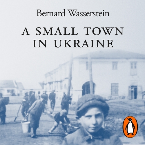 Book cover of A Small Town in Ukraine by Bernard Wasserstein