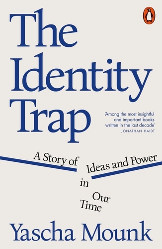 Book cover of The Identity Trap by Yascha Mounk