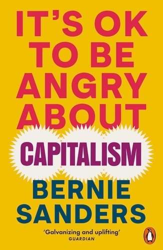 Book cover of It's OK To Be Angry About Capitalism by Bernie Sanders