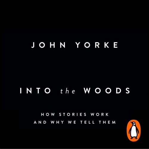 Book cover of Into The Woods by John Yorke
