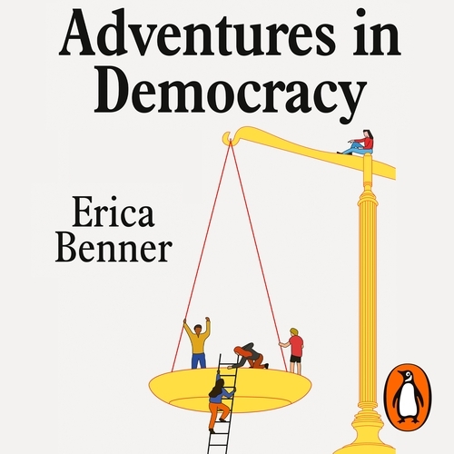 Book cover of Adventures in Democracy by Erica Benner