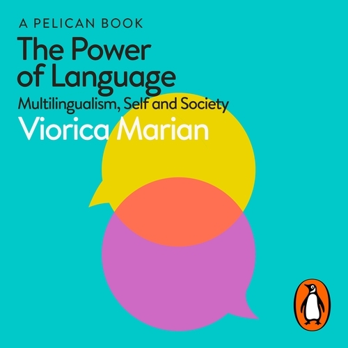 Book cover of The Power of Language by Viorica Marian