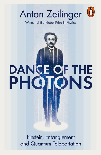 Book cover of Dance of the Photons by Anton Zeilinger