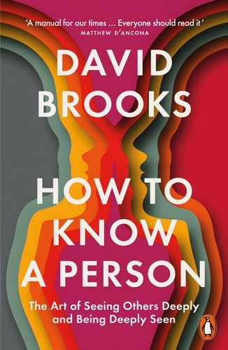 Book cover of How To Know a Person by David Brooks