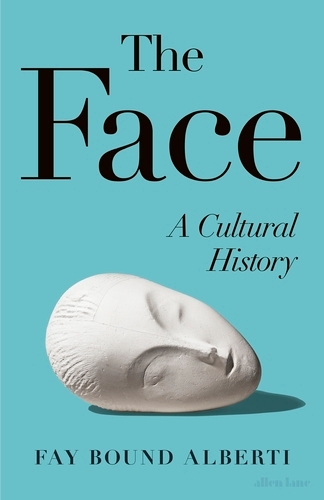 Book cover of The Face by Fay Bound-Alberti