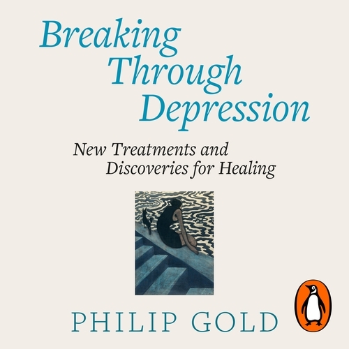 Book cover of Breaking Through Depression by Philip Gold