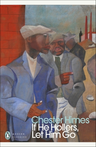 Book cover of If He Hollers, Let Him Go by Chester Himes