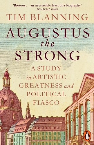 Book cover of Augustus The Strong by Tim Blanning