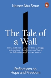 Book cover of The Tale of a Wall by Nasser Abu Srour