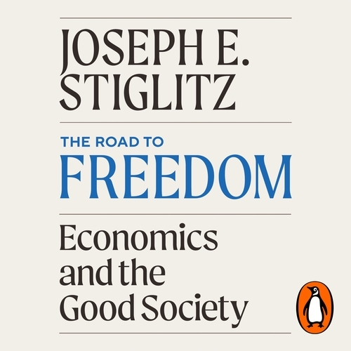 Book cover of The Road to Freedom by Joseph E. Stiglitz