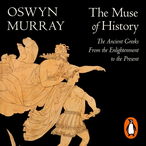 Book cover of The Muse of History by Oswyn Murray