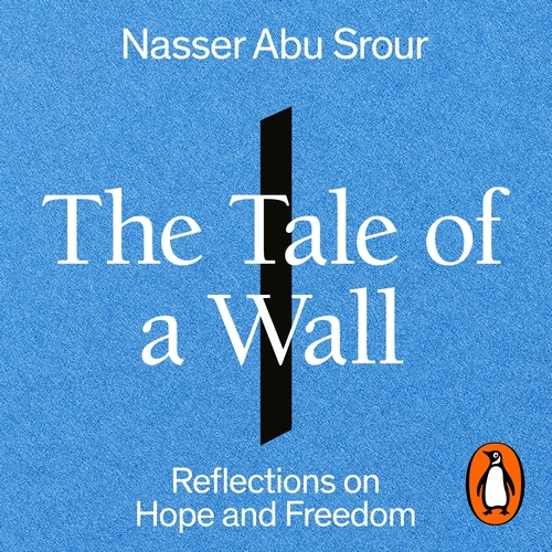 Book cover of The Tale of a Wall by Nasser Abu Srour